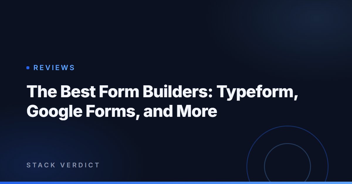 The Best Form Builders: Typeform, Google Forms, and More